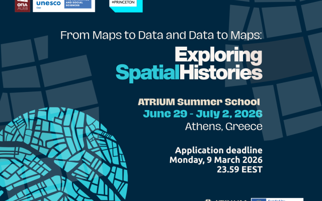 From Maps to Data and Data to Maps: Exploring Spatial Histories, ATRIUM Summer School, 29 Iουνίου – 2 Ιουλίου, 2026 – Αθήνα