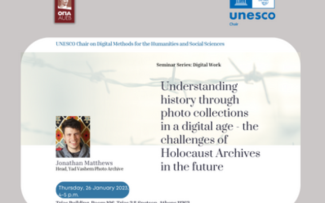 Το ΟΠΑ προτείνει: Διάλεξη με θέμα "Understanding history through photo collections in a digital age - the challenges of Holocaust Archives in the future", Jonathan Matthews, Επικεφαλής Φωτογραφικού Αρχείου Yad Vashem, 26.1.23, 16:00, Κτήριο Τροίας